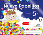 Book cover Proyecto Nuevo Papelitos. Nivel inicial. Pre-Primario. 5 años