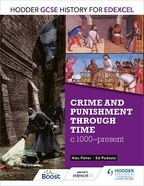 Book cover Hodder GCSE History for Edexcel: Crime and punishment through time, c1000-present