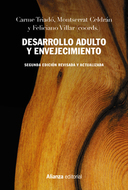 Desarrollo adulto y envejecimiento. Segunda edición revisada y actualizada.